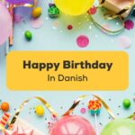 happy-birthday-in-Danish-Ling-App