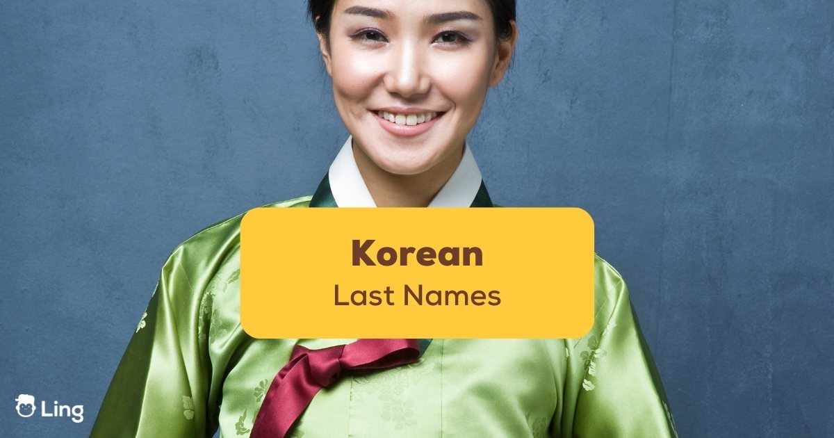 Korean Last Names: 86 Popular Surnames And Their Meaning - Ling App