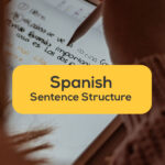 Gir-writong-spanish sentence structure