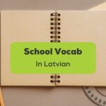 School Vocabulary in Latvian