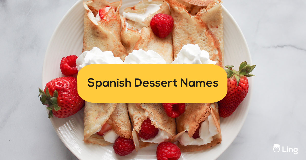 7 Delicious Spanish Dessert Names Youll End Up Craving Creppes 