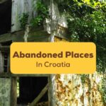 abandoned places in croatia
