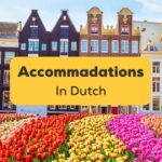 Accommodations in Dutch