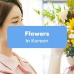 Flowers In Korean