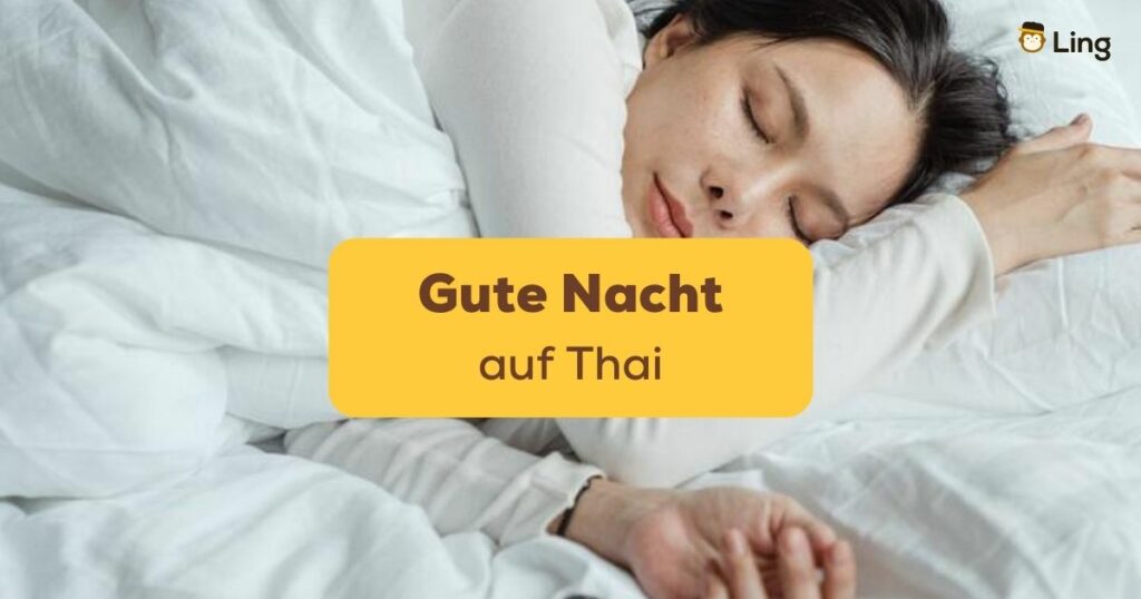 Schlafende Thailänderin, Gute Nacht auf Thai