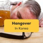 Hangover in Korea Ling App