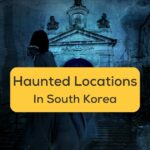 Haunted Locations in South Korea Ling featured
