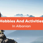 Hobbies And Activities In Albanian