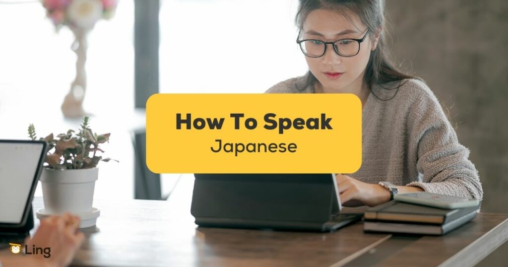 How To Speak Japanese Fluently - Ling App