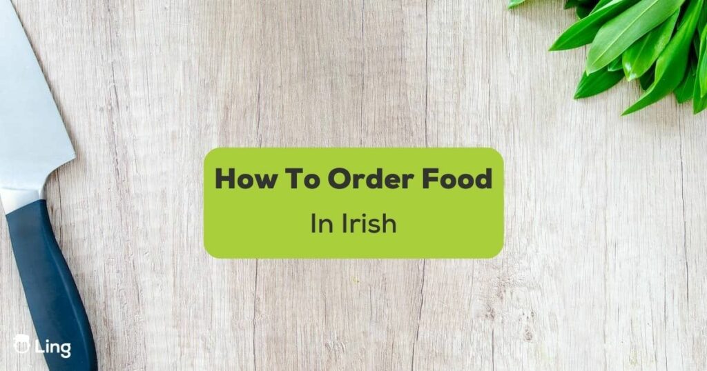 how to order food in Irish