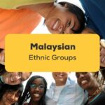Malaysian Ethnic Groups_ling app_learn Malay_group hug (1)