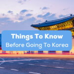 Things to know before going to Korea