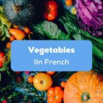 Vegetables in French