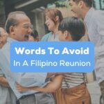 Words To Avoid In A Filipino Reunion-Ling