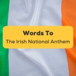 Words To The Irish National Anthem-ling app