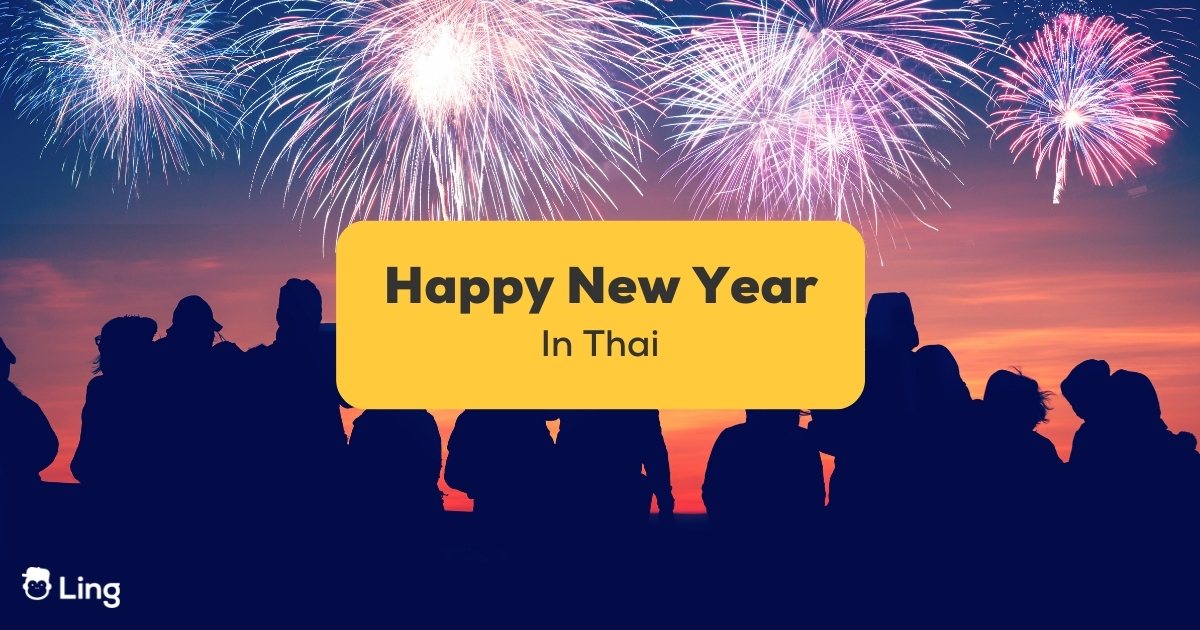 Happy New Year In Thai 1 Epic Guide Ling App