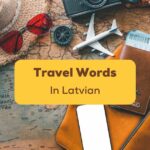Travel Latvian Words