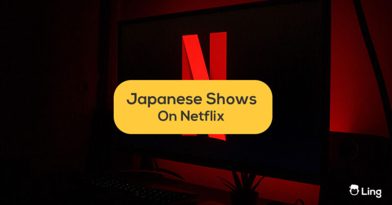 6 Best Japanese Shows On Netflix To Improve Your Skills Ling App 