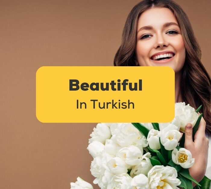 Beautiful in Turkish - Ling