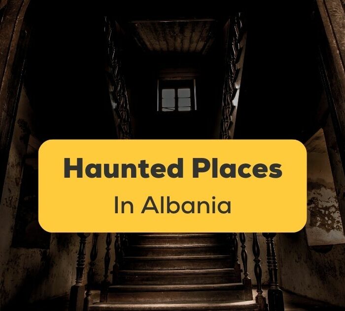 Haunted Places in Albania Ling featured
