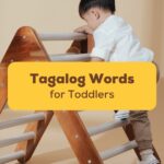 Learn Tagalog Words for Toddlers in this blog!