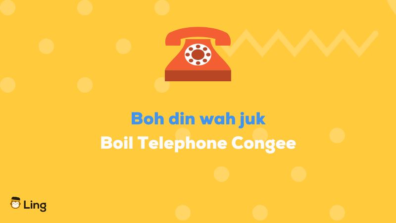 Boil Telephone Congee - Funny Cantonese Expressions