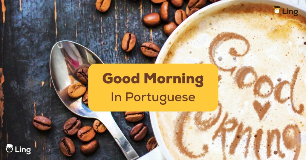 Good Morning In Portuguese