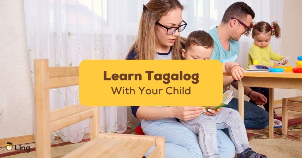 Loving parents who knows how to learn Tagalog with your child with Ling app.