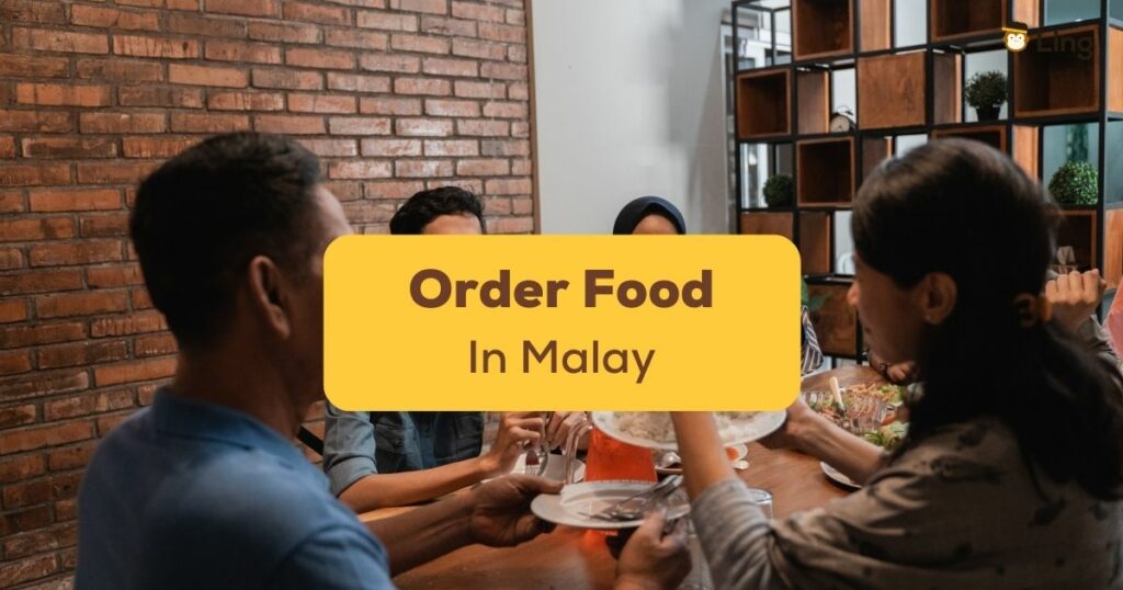 It's time to learn how to order food in Malay!