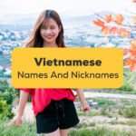 Vietnamese Girl with Vietnamese Names and Nicknames