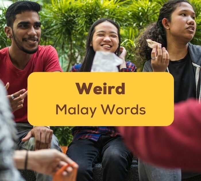What are the weirdest Malay words you know? If the answer is "none" then let's do something about that...
