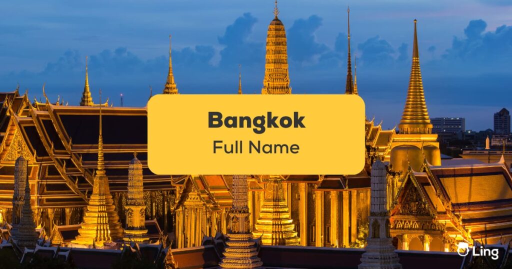 bangkok-full-name-in-thai-your-best-1-guide-for-tourists-ling-app