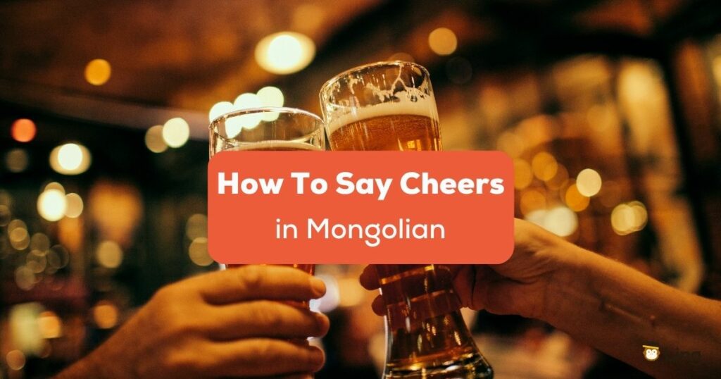 How to Say Cheers in Mongolian