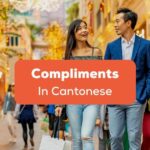 Compliments In Cantonese Ling