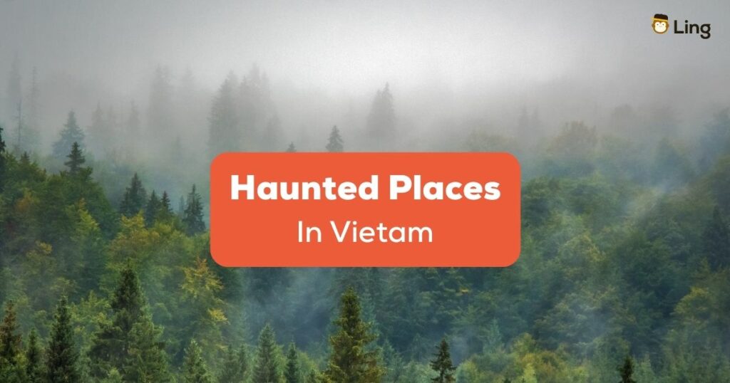 Haunted Places in Vietnam Ling