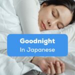 Japanese Woman laying in bed and sleeping peacefully after saying Goodnight in Japanese