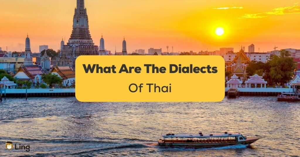 What Are The Dialects Of Thai-ling-app-chaophraya river