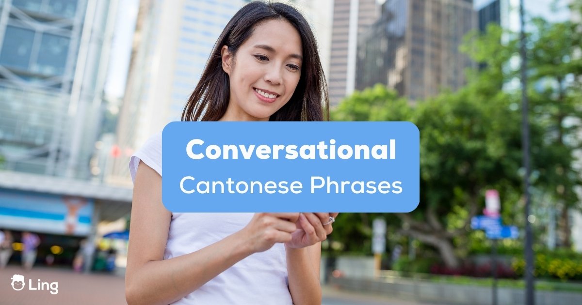 40 Easy Conversational Cantonese Phrases For Travelers Ling 