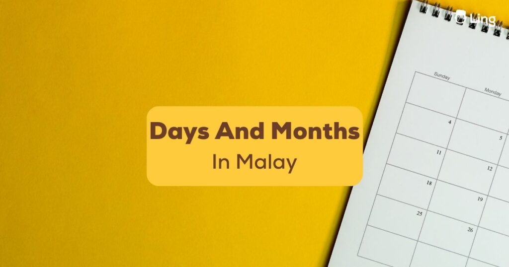 Ready to learn the days and months in Malay? Read on!