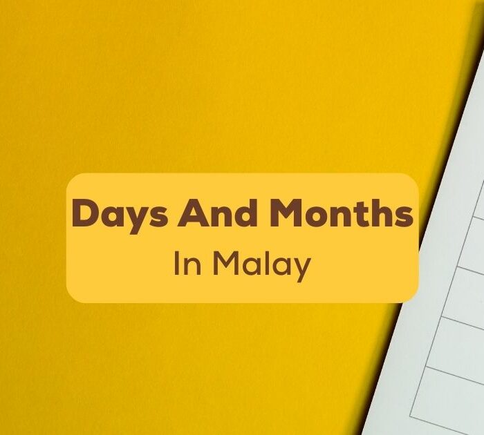 Ready to learn the days and months in Malay? Read on!