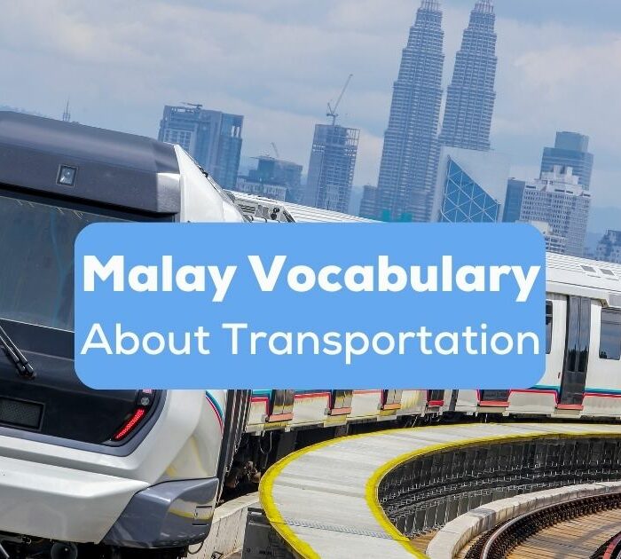 Keretapi (train) is one of the Malay vocabulary about transportation.