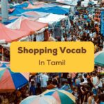 Shopping Vocabulary in Tamil Featured Image