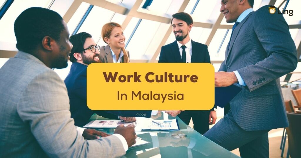 Learn all you need to know about Work Culture in Malaysia in this blog!