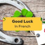 Good Luck In French