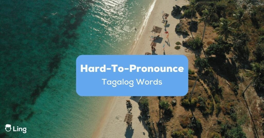 Hard-To-Pronounce-Tagalog-Words-Ling
