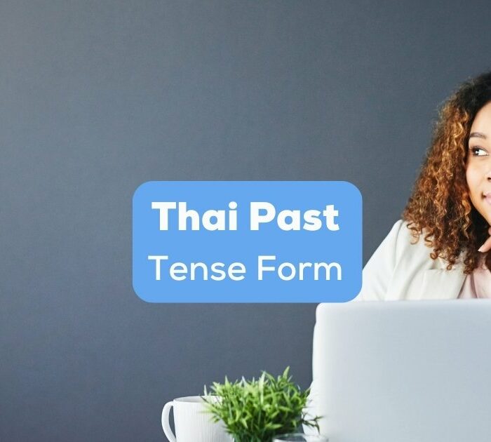 Time adverbs and context are used to say words in Thai past tense form.