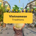 Learn about Vietnamese traditions in this article!
