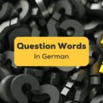 19 Easy Question Words In German For Beginners
