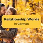 25+ Easy Relationship Vocabulary In German