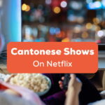 Cantonese Shows On Netflix